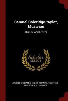 Paperback Samuel Coleridge-taylor, Musician: His Life And Letters Book