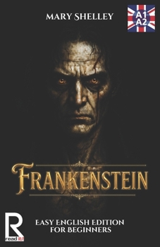 Paperback Frankenstein. Easy English Edition for Beginners A1-A2: Learn English through Classic Stories - Graded Reader Level A1-A2 Book