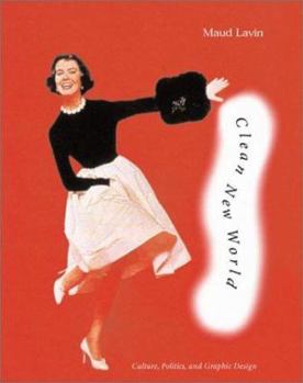 Paperback Clean New World: Culture, Politics, and Graphic Design Book