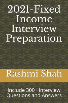 Paperback 2021-Fixed Income Interview Preparation: Include 300+ interview Questions and Answers Book