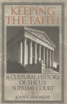 Paperback Keeping the Faith: A Cultural History of the U. S. Supreme Court Book