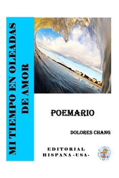 Paperback Mi Tiempo en Oleadas de Amor: Poemario [Spanish] Book