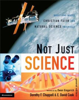 Paperback Not Just Science: Questions Where Christian Faith and Natural Science Intersect Book