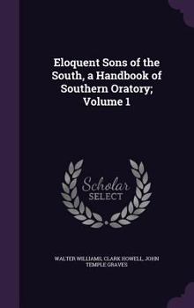 Hardcover Eloquent Sons of the South, a Handbook of Southern Oratory; Volume 1 Book