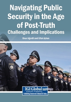 Paperback Navigating Public Security in the Age of Post-Truth: Challenges and Implications Book