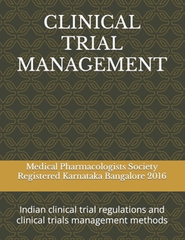 CLINICAL TRIAL MANAGEMENT: Indian clinical trial regulations and clinical trials management methods