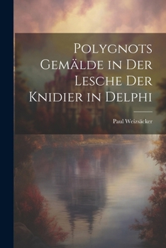 Paperback Polygnots Gemälde in Der Lesche Der Knidier in Delphi [German] Book