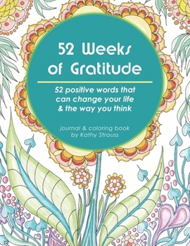 Paperback 52 Weeks of Gratitude: 52 positive words that can change your life & the way you think Book