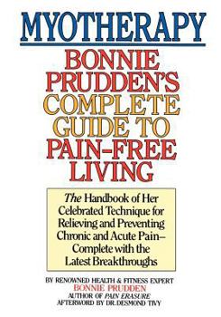 Paperback Myotherapy: Bonnie Prudden's Complete Guide to Pain-Free Living Book