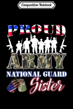 Composition Notebook: Proud Army National Guard Sister US Dog Tag Women  Journal/Notebook Blank Lined Ruled 6x9 100 Pages