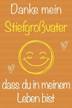 Danke mein Stiefgroßvater, dass du in meinem Leben bist: Geschenkbuch für Stiefgroßvater, Weihnachtsgeschenk, Geschenk zum Vatertag, ... gezeichnetes Seiten Notizbuc (German Edition)
