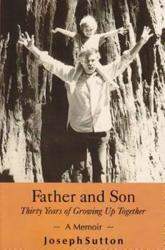 Paperback Father and Son: Thirty Years of Growing Up Together - A Memoir Book