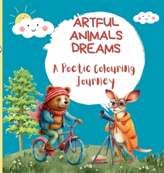 Artful Animals Dreams: A Poetic Colouring Journey