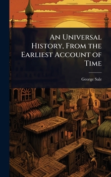 An Universal History, From the Earliest Account of Time