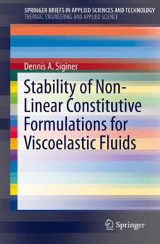 Paperback Stability of Non-Linear Constitutive Formulations for Viscoelastic Fluids Book