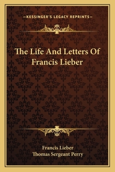 Paperback The Life And Letters Of Francis Lieber Book