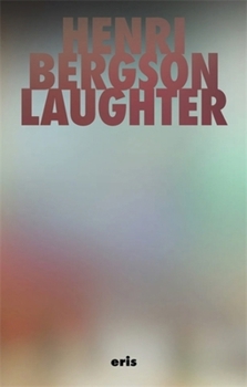 Laughter: An Essay on the Meaning of the Comic (Critical Century)