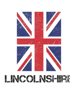 Paperback Lincolnshire: Lincolnshire Union Jack Flag Blank Travel Journal Diary Notebook forLincolnshire And England (6X9, 120 pages) Book