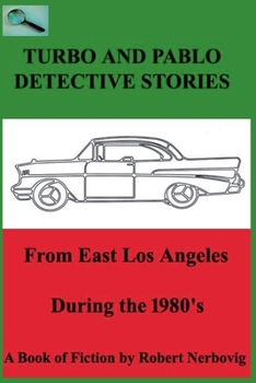 Paperback Turbo and Pablo Detective Stories From East Los Angeles During the 1980s Book