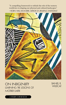 Paperback On Indigenuity: Learning the Lessons of Mother Earth Book