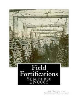 Paperback Field Fortifications: Subcourse EN0065 Book