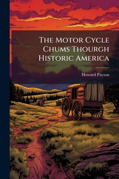 Paperback The Motor Cycle Chums Thourgh Historic America... Book