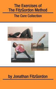 Paperback The Exercises of the FitzGordon Method: The Core Collection Book