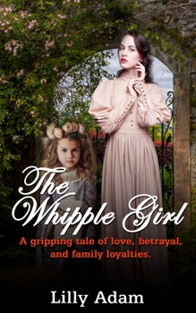 Paperback The Whipple Girl: A gripping tale of love, betrayal, and family loyalties Book