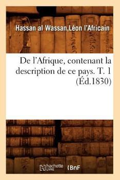 Paperback de l'Afrique, Contenant La Description de CE Pays. T. 1 (Éd.1830) [French] Book