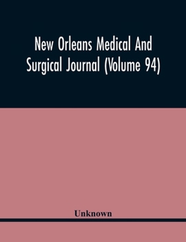 Paperback New Orleans Medical And Surgical Journal (Volume 94) Book
