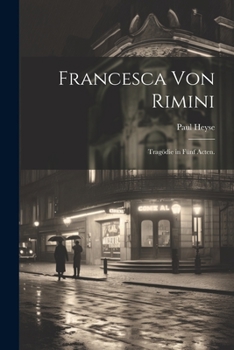 Paperback Francesca von Rimini: Tragödie in fünf Acten. [German] Book