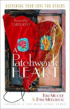 Paperback A Patchwork Heart: Deepening Your Love for Others Book