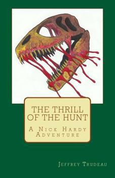 Paperback The Thrill of the Hunt: A Nick Hardy Adventure Book