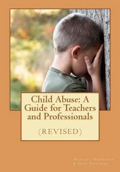 Paperback Child Abuse: A Guide for Teachers and Professionals (revised) Book