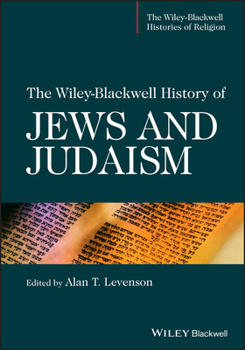 Hardcover The Wiley-Blackwell History of Jews and Judaism Book