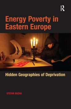 Paperback Energy Poverty in Eastern Europe: Hidden Geographies of Deprivation Book