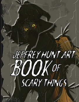 Paperback Jeffrey Hunt Art Book of Scary Things Book