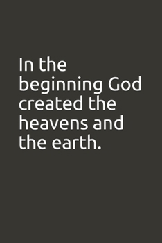 Paperback In the beginning God created the heavens and the earth.: blank lined notebook Book