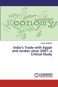 Paperback India's Trade with Egypt and Jordan since 2001: a Critical Study Book
