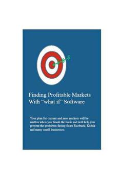 Paperback Finding Profitable Markets with what if Software Book