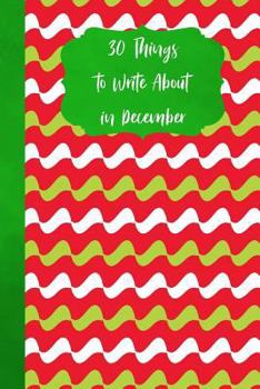 30 Things To Write About In December