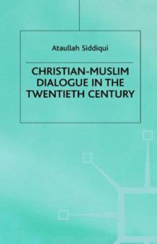 Hardcover Christian-Muslim Dialogue in the Twentieth Century Book