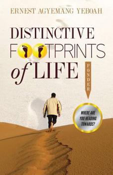 Paperback Distinctive Footprints Of Life: where are you heading towards? Book
