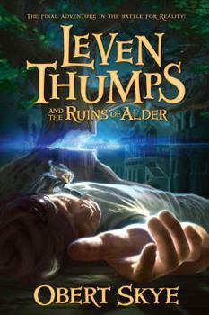 Leven Thumps and the Ruins of Alder - Book #5 of the Leven Thumps