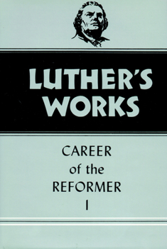 Hardcover Luther's Works, Volume 31: Career of the Reformer I Book