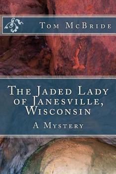 Paperback The Jaded Lady of Janesville, Wisconsin: A Mystery Book