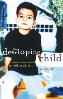 Paperback The Developing Child: Sense and Nonsense in Education Book