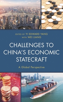 Hardcover Challenges to China's Economic Statecraft: A Global Perspective Book
