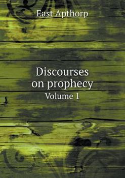 Paperback Discourses on prophecy Volume 1 Book