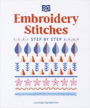 Hardcover Embroidery Stitches Step-by-Step: The Ideal Guide to Stitching, Whatever Your Level of Expertise Book